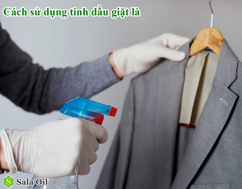 Top 5 tinh dầu giặt là được nhiều người yêu thích cách sử dụng tinh dầu giặt là